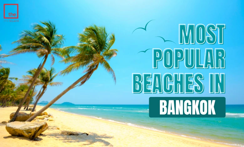 Most Popular Beaches in Bangkok
