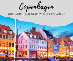 What Month Is Best To Visit Copenhagen?