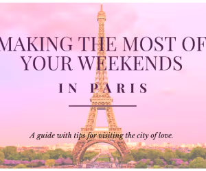 Making the most of your weekends in Paris