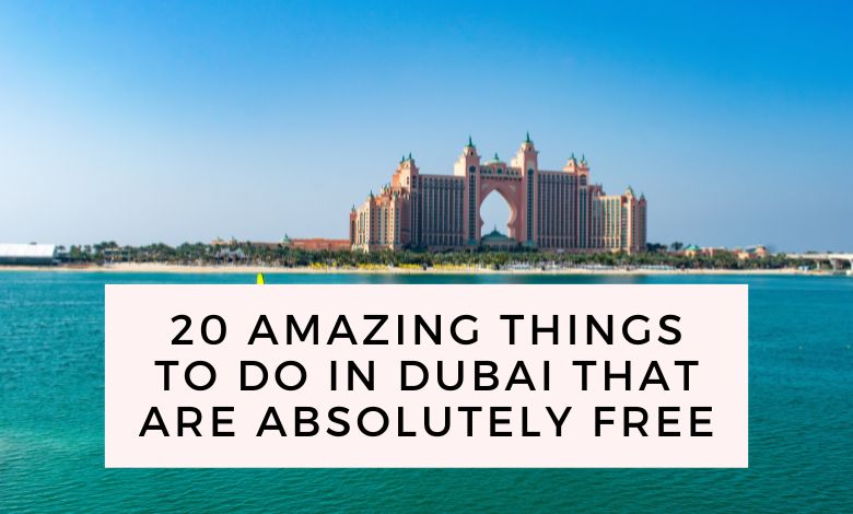 20 Amazing Things To Do In Dubai That Are Absolutely Free
