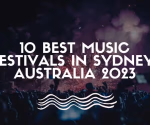 10 Best Music Festivals in Sydney, Australia 2023