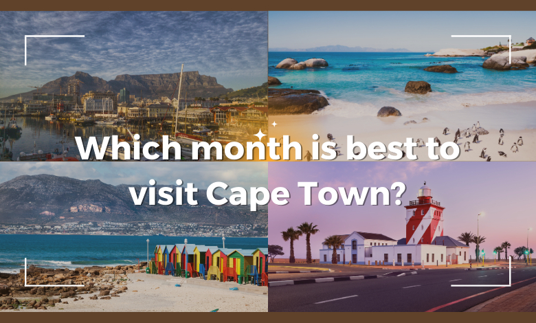 Which month is best to visit Cape Town?