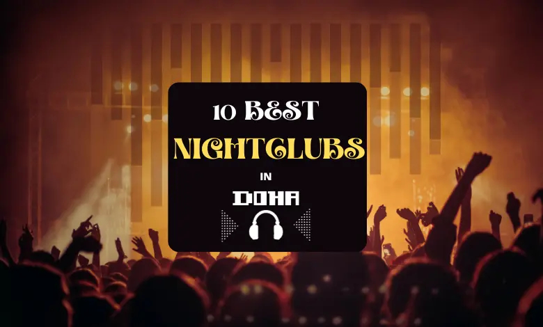 10 of the Best Nightclubs in Doha to Check Out