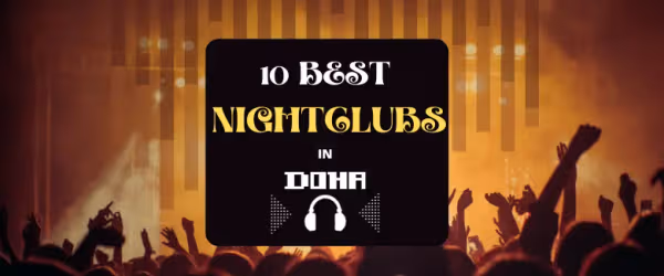10 of the Best Nightclubs in Doha to Check Out