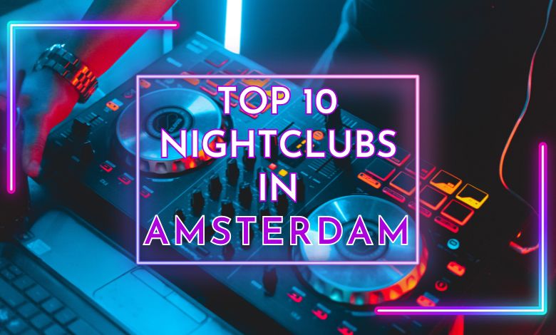 Top 10 Nightclubs in Amsterdam