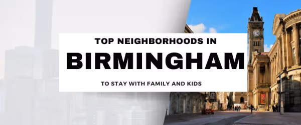 Top Neighborhoods in Birmingham to Stay with Family