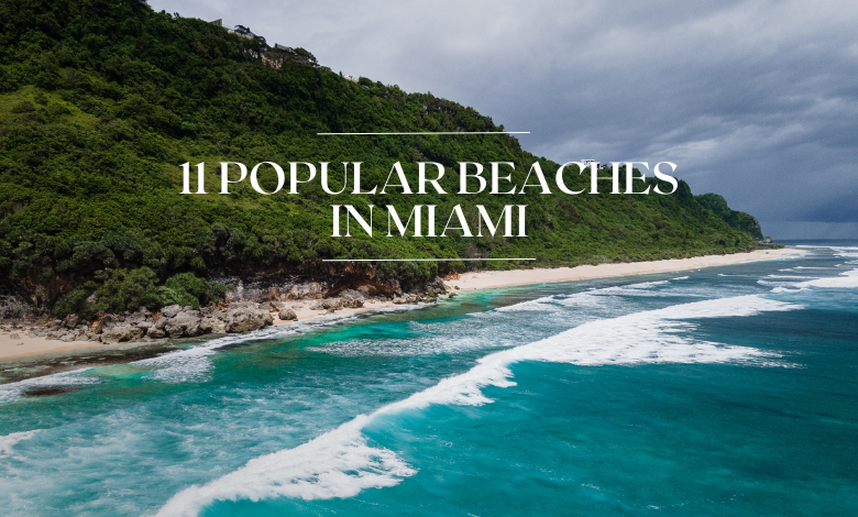 11 Most Popular Beaches in Miami
