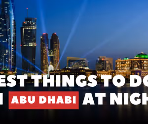 The Best Things to Do in Abu Dhabi at Night