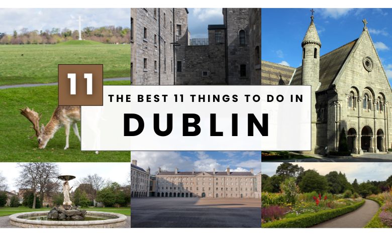 The Best 11 Things to Do in Dublin