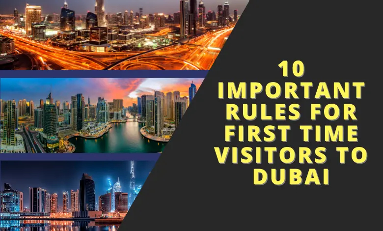 10 Important Rules for First Time Visitors to Dubai
