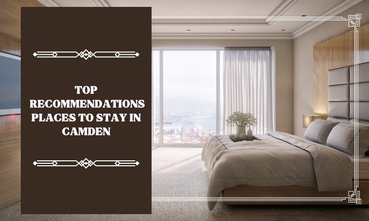 Best places to stay in Camden each of which promises a wholesome retreat.