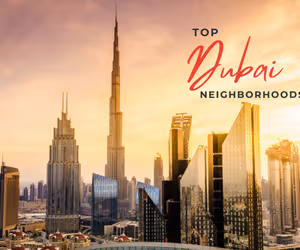 Top 5 Neighborhoods To Live In Dubai