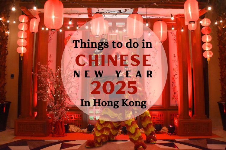 Things to do in Chinese New Year Hong Kong 2025