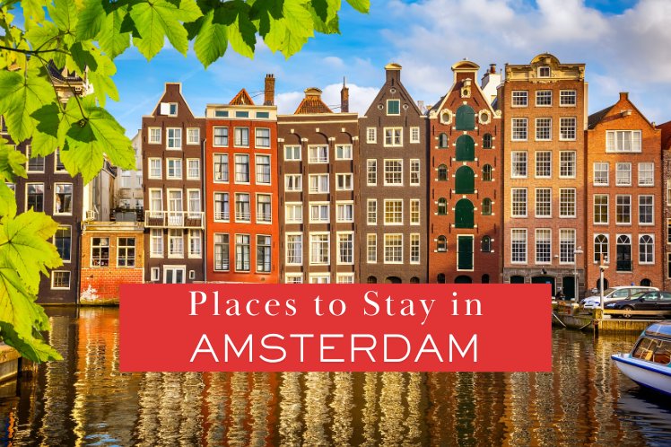 Best Places to Stay in Amsterdam Blog
