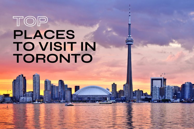 top places to visit in Toronto