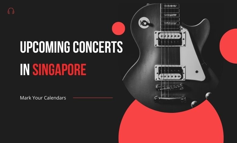 Upcoming Concerts in Singapore
