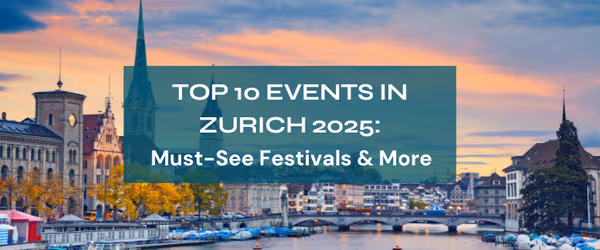 Top 10 Events in Zurich 2025
