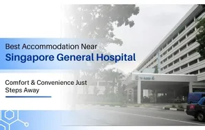 Accommodation Near Singapore General Hospital