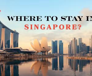 Where to Stay in Singapore?