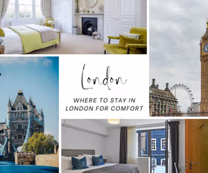Where to Stay in London for Comfort