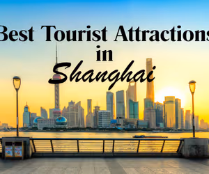 Best 15 Tourist Attractions in Shanghai