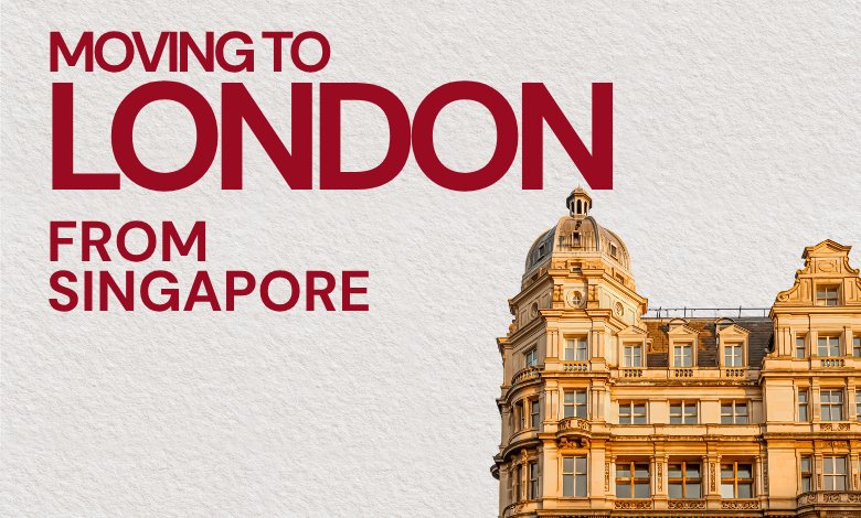 Moving to London from Singapore